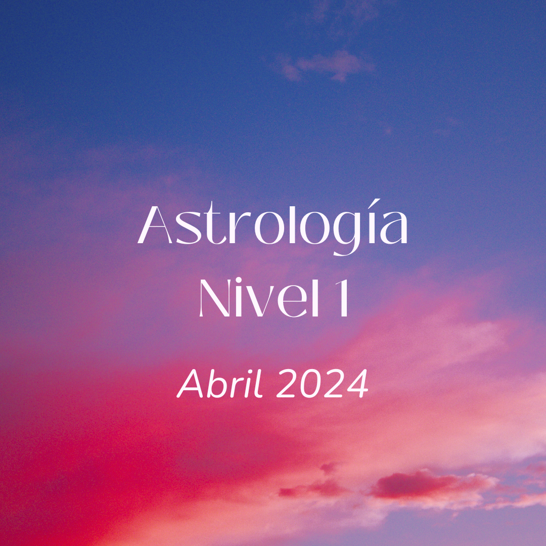 Curso de Astrología Nivel 1- Abril 2024