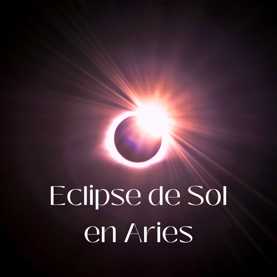Eclipse de Sol en Aries – 8/4/24
