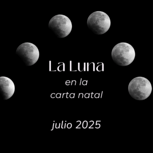 La Luna en la carta natal - Julio 2025