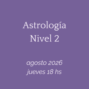 Curso de Astrología Nivel 2- agosto 2026 - jueves 18 hs (ARG)